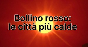 Da 4 a 15 città in tre giorni: ecco dove scatta il bollino rosso per il caldo