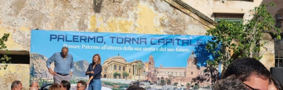 Parte il progetto “Palermo Capitale” e Varchi apre all’accordo con De Luca anche in Sicilia